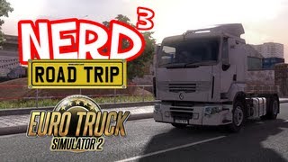 Nerd³ The Road Trip Euro Truck Simulator 2 [upl. by Yras]