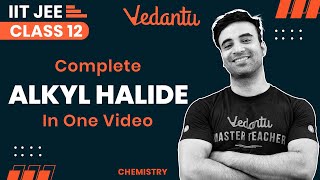 Alkyl Halide Class 12  One Shot  IIT JEE  JEE 2023  Mohit Sir  Vedantu JEE [upl. by Assirim]