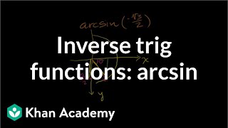 Inverse trig functions arcsin  Trigonometry  Khan Academy [upl. by Ozne]