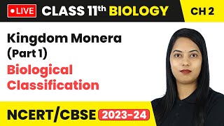 Kingdom Monera Part 1  Biological Classification  Class 11 Biology Chapter 2  LIVE [upl. by Hands]