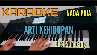 Karaoke ARTI KEHIDUPAN Doel Sumbang Nada Pria [upl. by Yelekalb]