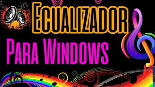 POTENTE ECUALIZADOR de Sonido y Música para PC con Windows [upl. by Alisia]