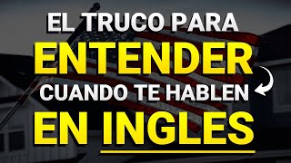 🧠 EL TRUCO PARA ENTENDER CUANDO TE HABLAN RAPIDO EN INGLES ✅ COMO HABLAR INGLES CON FLUIDEZ ✨ [upl. by Sirdi]