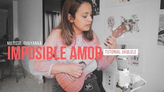 Imposible Amor  Matisse Guaynaa  Tutorial Ukulele [upl. by Esinal]