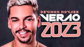 DEVINHO NOVAES ATUALIZADO 2023 CD NOVO 2023 REPERTÓRIO VERAO DO BOYZINHO [upl. by Nannah]