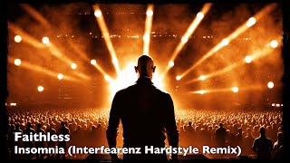 Faithless  Insomnia Interfearenz Hardstyle Remix [upl. by Sherris]