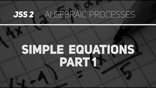 Simple equations Part 1 Mathematics JSS 2 [upl. by Zared444]