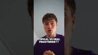 ORAL VS TOPICAL FINASTERIDE  Which is best finasteride hairloss [upl. by Ecerehs]