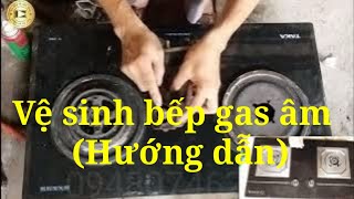 Cách tháo lắp vệ sinh bếp gas âm Hướng dẫn chung [upl. by Ingemar319]