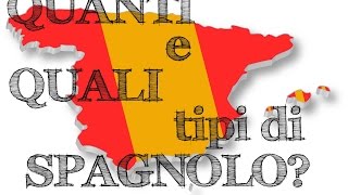 Quante e quali varietà di Spagnolo [upl. by Rycca]