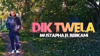 Mustapha el berkani  Dik Twéla Clip Officiel Reggada 2024 [upl. by Elvia318]