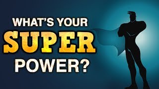 What Is Your Superpower [upl. by Surad]