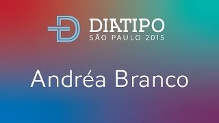 DiaTipo SP 2015  Andréa Branco [upl. by Eecyaj]