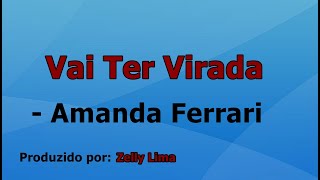 Vai Ter Virada  Amanda Ferrari voz e letra [upl. by Halyk69]