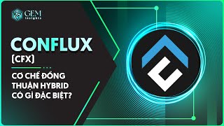 Conflux CFX là gì Cơ chế đồng thuận Hybrid có gì đặc biệt [upl. by Assennev997]