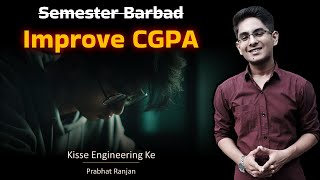 How to Improve CGPA after getting Less Marks in Semester Exams  Kisse Engineering Ke [upl. by Barny]