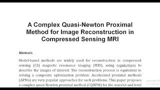 A Complex Quasi Newton Proximal Method for Image Reconstruction in Compressed Sensing MRI [upl. by Ablem651]