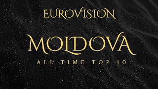 Eurovision Moldova My all time top 10 20052024 [upl. by Opiak]