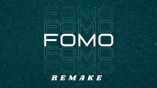 FOMO  Remake By KingEzoCPT [upl. by Henrietta]