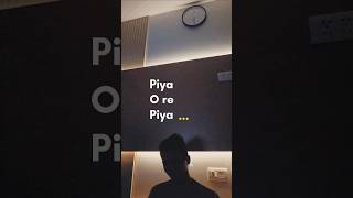 Cover song ftPiya O re piya youtubeshorts cover coversong viralvideo piyaorepiya [upl. by Aninep]