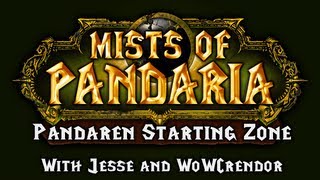 Mists of Pandaria  Pandaren Starting Area COMPLETE with Jesse and WoWcrendor [upl. by Notniuqal]