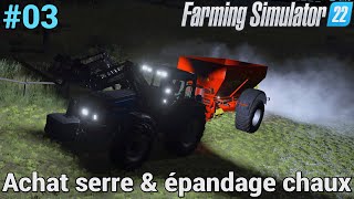 FARMING SIMULATOR 22  Carrière 03  Grande serre amp épandage chaux [upl. by Vernor441]