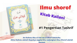 Ngaji Ilmu Shorof Kitab Kailani Bagian 1 Pengertian Tashrif [upl. by Essilrahc]