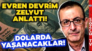 Dolar Kuruna Faiz Etkisi Evren Devrim Zelyut Dolarda Yaşanacakları Anlattı [upl. by Sirad]