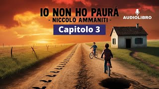 Niccolò Ammaniti  IO NON HO PAURA Audiolibro  Capitolo 3 [upl. by Orsini659]