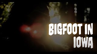 Spooky Stories Could Bigfoot be in Iowa [upl. by Krishnah]