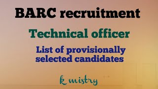 BARC Technical Officer Recruitment ।। List of provisionally selected candidates [upl. by Biles47]