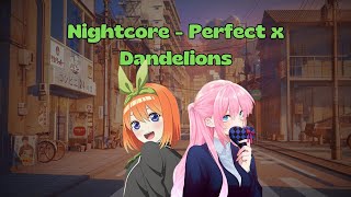 Nightcore Perfect Ed Sheeran x Dandelions Ruth B By Indo14Edits [upl. by Hollingsworth]