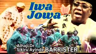 OLD SCHOOLIWA JOWA BY ALHAJI SIKIRU AYINDE BARRISTER MFR MR FUJI [upl. by Eiramyelhsa674]