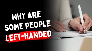 Why are some people lefthanded [upl. by Downes]