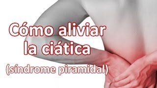 Cómo aliviar la ciática la lumbalgia y la sindrome piramidal [upl. by Gladi]