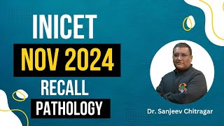 INICET Nov 2024 Recall  Pathology  Dr Sanjeev Chitragar [upl. by Von]