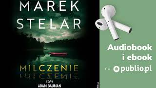 Milczenie Marek Stelar Audiobook PL Kryminał [upl. by Gilda]