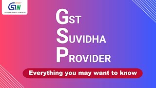 Everything you may want to know about GST Suvidha Providers GSP watch video [upl. by Aradnahc612]