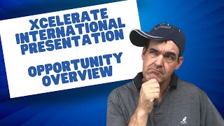 Xcelerate International Presentation  Opportunity Overview  Make Money while Saving Money [upl. by Uwkuhceki173]