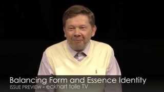 Eckhart Tolle talks about Balancing Form amp Essential Identity [upl. by Nyrol990]