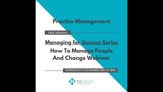 Managing for Success Series How To Manage People And Change Webinar [upl. by Aihsenat330]