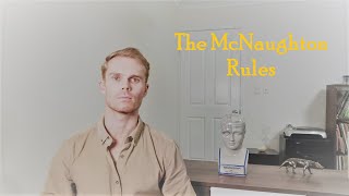 The McNaughton Rules [upl. by Brubaker288]