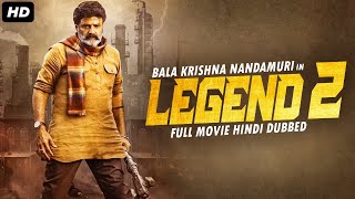 LEGEND 2  Hindi Dubbed Movie  Nandamuri Balakrishna Laya Ankitha  South Action Movies [upl. by Frans295]