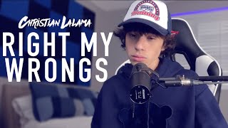 Right My Wrongs  Bryson Tiller Christian Lalama Cover [upl. by Hoy56]