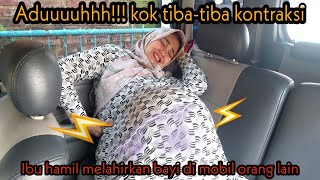 DRAMA PARODY IBU HAMIL MENDADAK KONTRAKSI MELAHIRKAN BAYI DI MOBIL ORANG LAIN drama [upl. by Yonit]