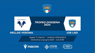 Trofeo Dossena 2024  HELLAS VERONA  U18 LND [upl. by Haldan]