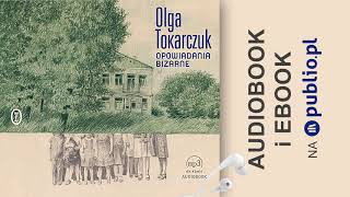 Opowiadania bizarne Olga Tokarczuk Audiobook PL [upl. by Nauqit]