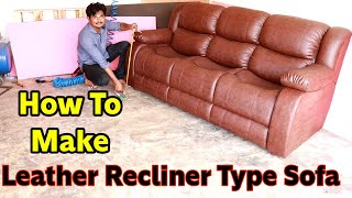 How To Make Leather Recliner Sofa 2023 Leather Sofa Making Simple Trips And Tricks Making video [upl. by Akcirderf]