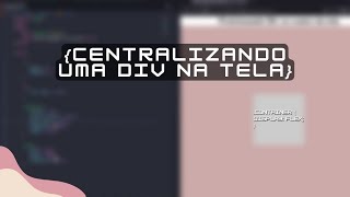 Como CENTRALIZAR uma DIV na TELA usando FLEXBOX [upl. by Assirialc]