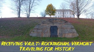 Receiving Tomb for the Dead Rockingham Vermont Part of a National Landmark Destination [upl. by Aissatsana]